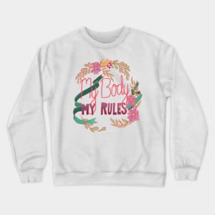 My Body My Rules Crewneck Sweatshirt